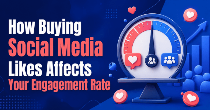 How Buying Social Media Likes Affects Your Engagement Rate